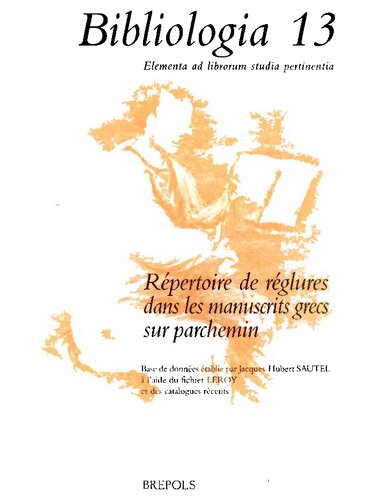 Répertoire de réglures dans les manuscrits grecs sur parchemin: Base de données établie par Jacques-Hubert Sautel à l'aide du fichier