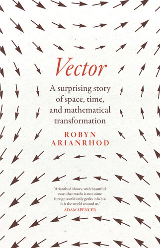 Vector: A surprising story of space, time, and mathematical transformation