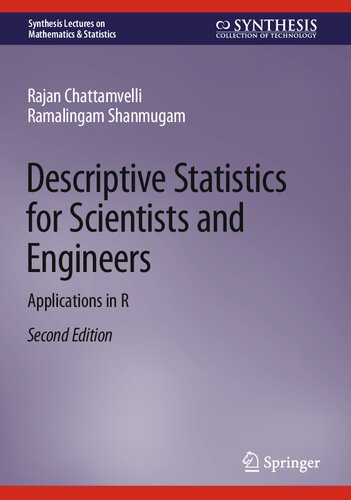 Descriptive Statistics for Scientists and Engineers: Applications in R (Synthesis Lectures on Mathematics & Statistics)