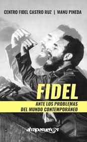 Fidel ante los problemas del mundo contemporáneo: Discursos de Fidel Castro Ruz: 1959–2016