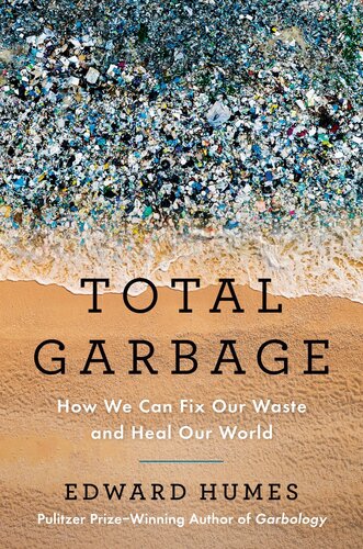 Total Garbage - How We Can Fix Our Waste and Heal Our World