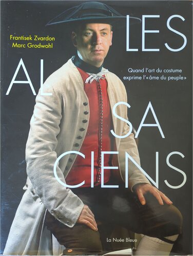 Les alsaciens : quand l'art du costume exprime l'