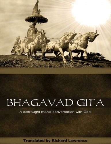 Bhagavad Gita: A Distraught Man's Conversation With God
