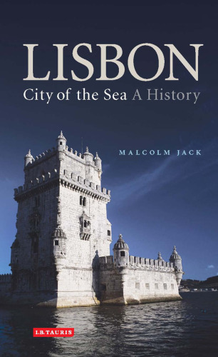 Lisbon: City of the Sea: A History