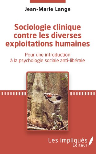 Sociologie clinique contre les diverses exploitations: Pour une introduction à la psychologie sociale anti-libérale