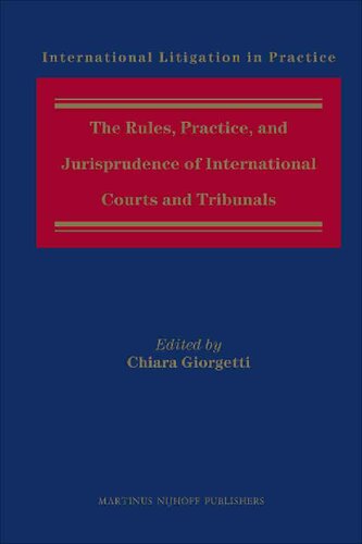 The Rules, Practice, and Jurisprudence of International Courts and Tribunals (International Litigation in Practice, 4)