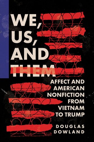 We, Us, and Them: Affect and American Nonfiction from Vietnam to Trump (Cultural Frames, Framing Culture)