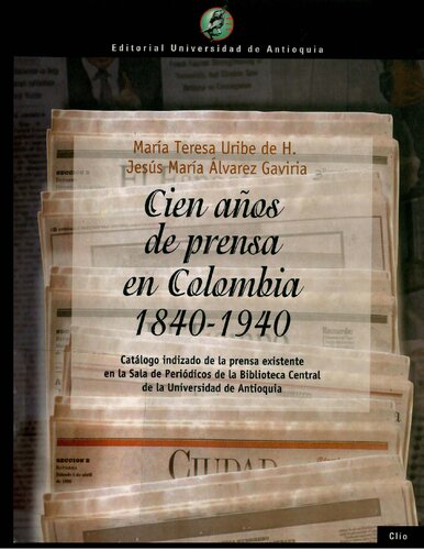 Cien años de prensa en Colombia, 1840-1940