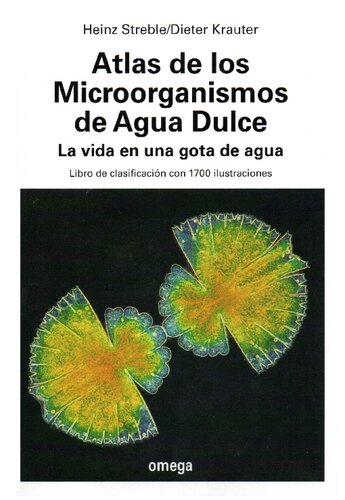 Atlas de los microorganismos de agua dulce: la vida en una gota de agua
