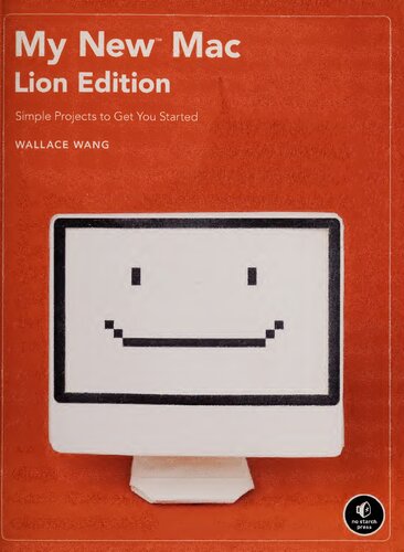 My New Mac Lion Edition: Simple Projects to Get You Started