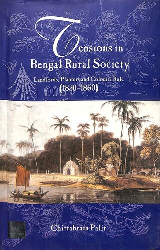 Tensions in Bengal Rural Society: Landlords, Planters and Colonial Rule (1830-1860)