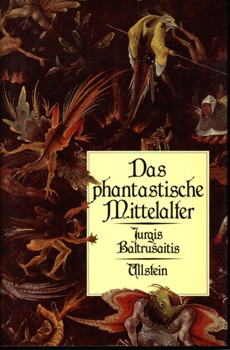 Das phantastische Mittelalter : Antike und exotische Elemente der Kunst der Gotik