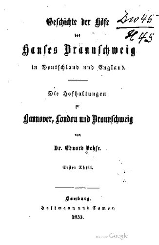 Geschichte der Höfe des Hauses Braunschweig in Deutschland und England / Die Hofhaltungen zu Hannover, London und Braunschweig