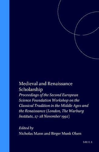 Medieval and Renaissance Scholarship: Proceedings of the Second European Science Foundation Workshop on the Classical Tradition in the Middle Ages and ... 1992) (Mittellateinische Studien Und Texte)