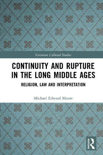 Continuity and Rupture in the Long Middle Ages: Religion, Law and Interpretation (Variorum Collected Studies)