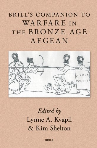 Brill's Companion to Warfare in the Bronze Age Aegean (Brill's Companions to Classical Studies / Warfare in the Ancient Mediterranean World, 6)