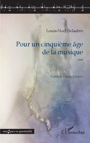 Pour un cinquième âge de la musique: Essai