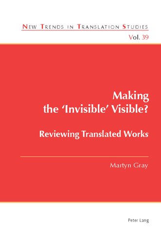 Making the ‘Invisible’ Visible?: Reviewing Translated Works (New Trends in Translation Studies)