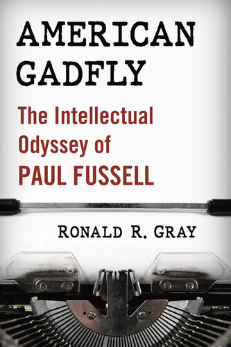 American Gadfly: The Intellectual Odyssey of Paul Fussell