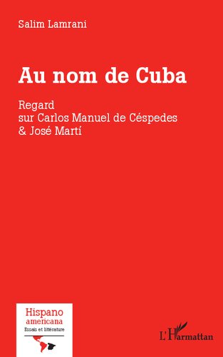 Au nom de Cuba: Regard sur Carlos Manuel de Céspedes & José Marti