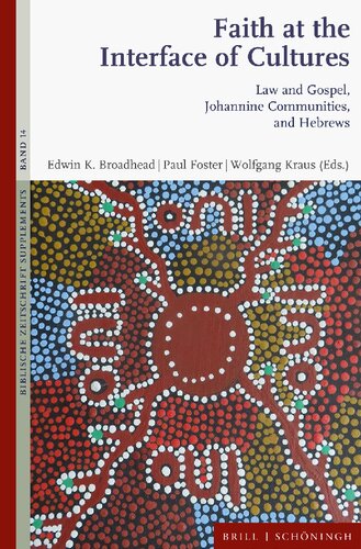 Faith at the Interface of Cultures: Law and Gospel, Johannine Communities, and Hebrews