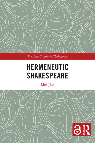 Hermeneutic Shakespeare (Routledge Studies in Shakespeare)