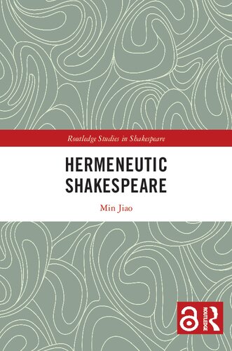 Hermeneutic Shakespeare (Routledge Studies in Shakespeare)