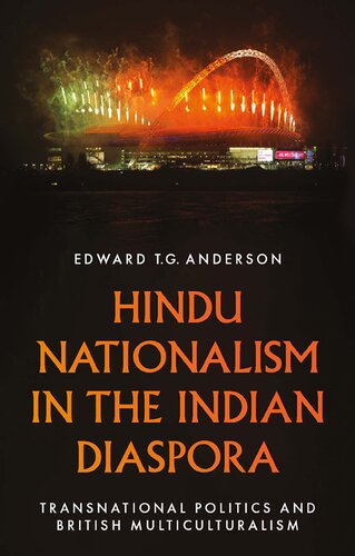 Hindu Nationalism in the Indian Diaspora: Transnational Politics and British Multiculturalism