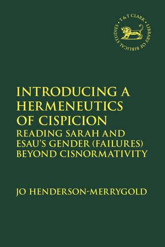 Introducing a Hermeneutics of Cispicion: Reading Sarah and Esau’s Gender (Failures) Beyond Cisnormativity
