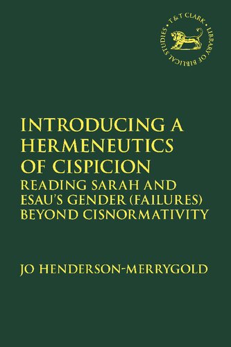 Introducing a Hermeneutics of Cispicion: Reading Sarah and Esau’s Gender (Failures) Beyond Cisnormativity