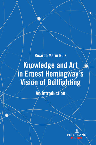 Knowledge and Art in Ernest Hemingway’s Vision of Bullfighting  An Introductio