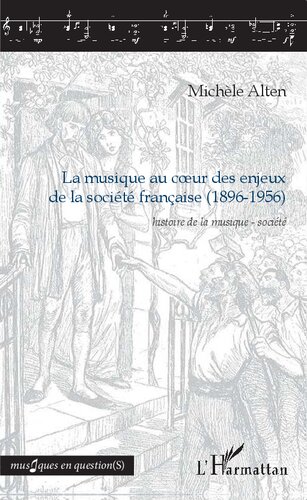 La musique au cœur des enjeux de la société française (1896-1956): Histoire de la musique - société