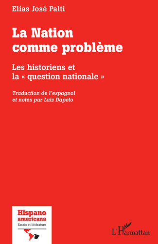 La Nation comme problème: Les historiens et la question nationale