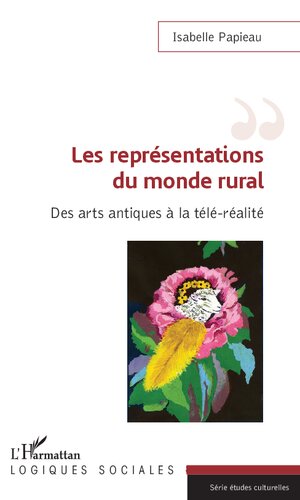 Les représentations du monde rural: Des arts antiques à la télé-réalité