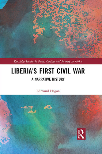 Liberia's First Civil War (Routledge Studies in Peace, Conflict and Security in Africa)