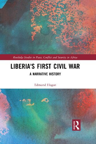 Liberia's First Civil War (Routledge Studies in Peace, Conflict and Security in Africa)