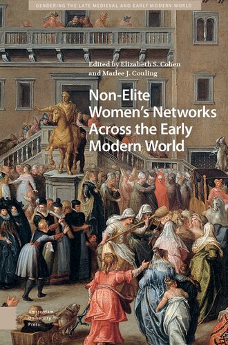 Non-Elite Women's Networks Across the Early Modern World (Gendering the Late Medieval and Early Modern World)