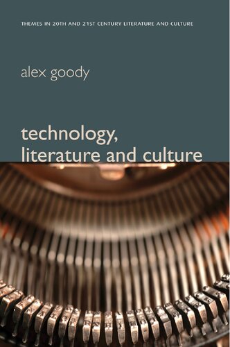 Technology, Literature and Culture (Themes in Twentieth and Twenty-first Century Literature and Culture)