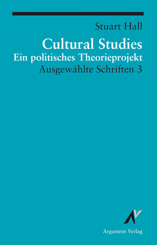 Cultural Studies. Ein Politisches Theorieprojekt