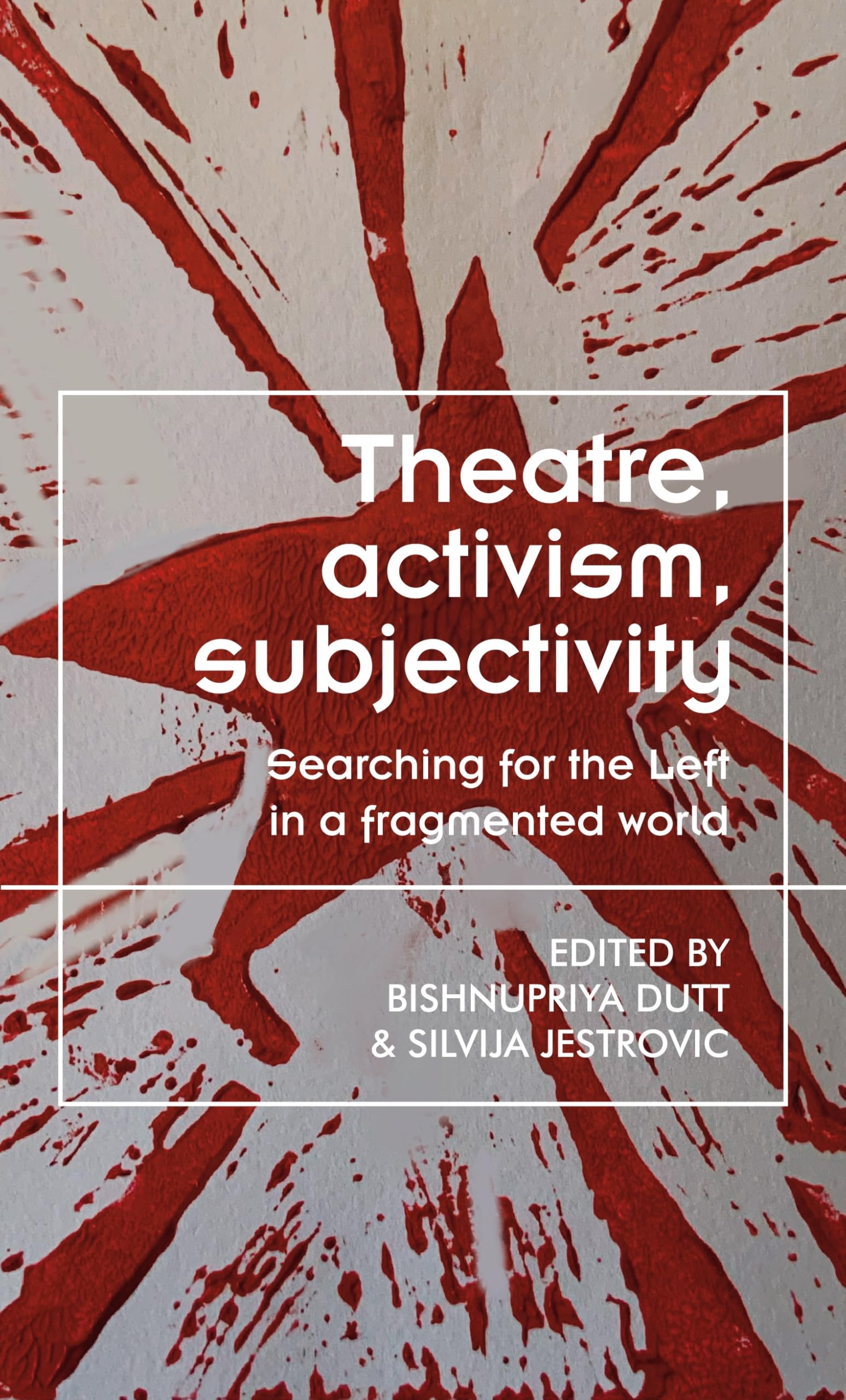 Theatre, activism, subjectivity: Searching for the Left in a fragmented world