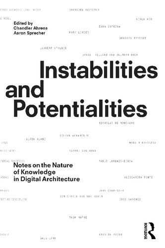 Instabilities and Potentialities: Notes on the Nature of Knowledge in Digital Architecture