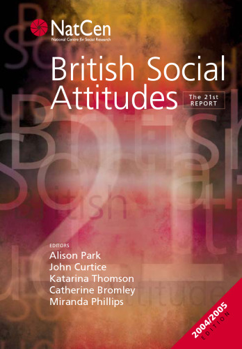 British Social Attitudes: The 21st Report (British Social Attitudes Survey series)