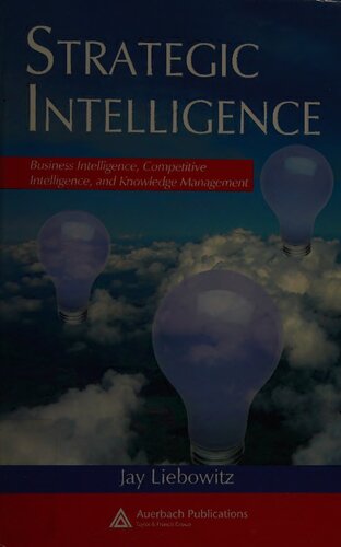Strategic Intelligence: Business Intelligence, Competitive Intelligence, and Knowledge Management