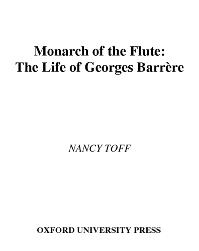 Monarch of the Flute: The Life of Georges Barrere