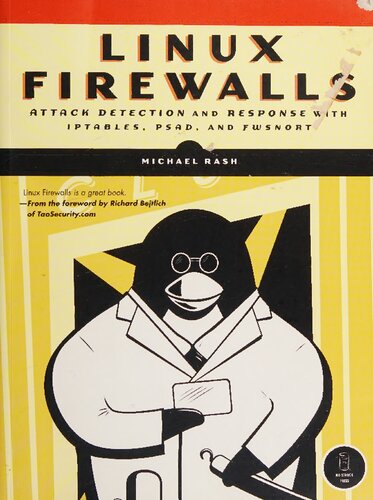 Linux Firewalls: Attack Detection and Response with iptables, psad, and fwsnort