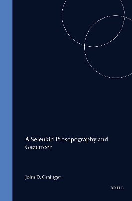 A Seleukid Prosopography and Gazetteer (Mnemosyne, Supplements)