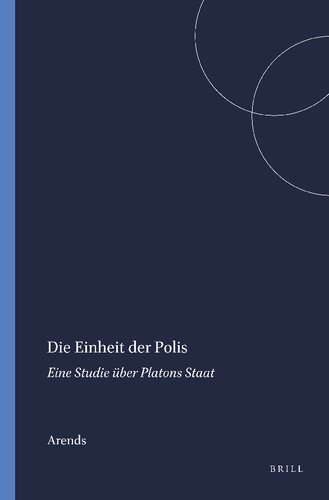 Die Einheit der Polis: Eine Studie über Platons Staat