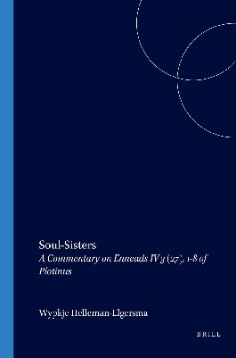 Soul-Sisters: A Commentary on Enneads IV (27) 1-8 of Plotinus