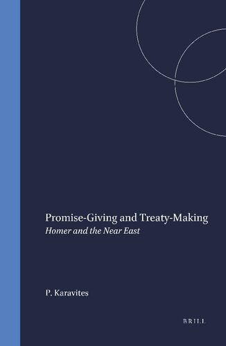 Promise-Giving and Treaty Making: Homer and the Near East (Mnemosyne, Bibliotheca Classica Batava Supplementum)