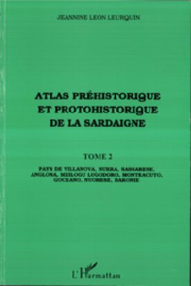 Atlas préhistorique et protohistorique de la Sardaigne: Tome 2 - Pays de Villanova, Nurra, Sassarese, Angolna, Meil (2)